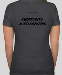 Women's Snook Slayers WORK SUCKS Tee - Snookslayers