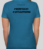 Women's Snook Slayers WORK SUCKS Tee - Snookslayers