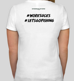 Women's Snook Slayers WORK SUCKS Tee - Snookslayers