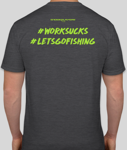 Men's Snook Slayers WORK SUCKS - Snookslayers