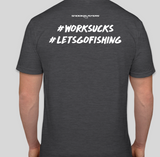 Men's Snook Slayers WORK SUCKS - Snookslayers