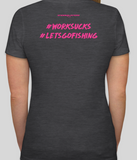 Women's Snook Slayers WORK SUCKS Tee - Snookslayers